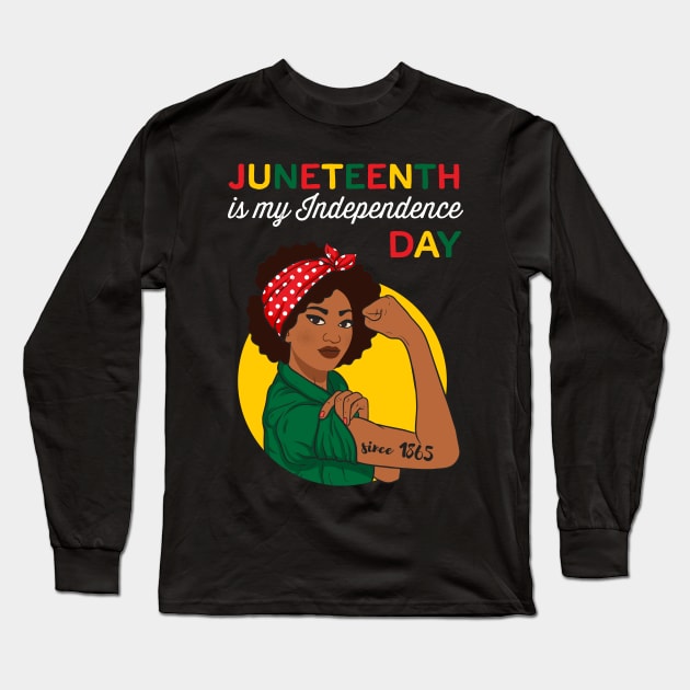 Juneteenth Shirt Juneteenth is my Independence Day Girl Power Juneteenth Long Sleeve T-Shirt by Happy Lime